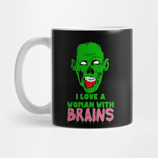 I Love A Woman With Brains Mug